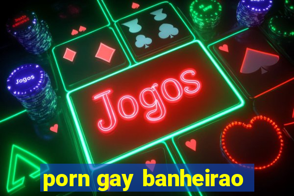 porn gay banheirao